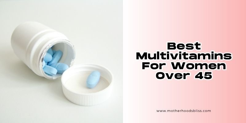 best multivitamins for women over 45