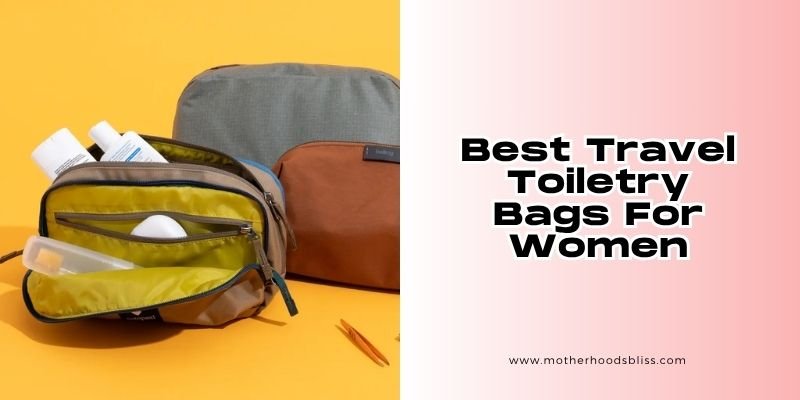 best travel toiletry bags for women